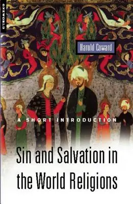 Bűn és megváltás a világvallásokban: Rövid bevezetés - Sin and Salvation in the World Religions: A Short Introduction