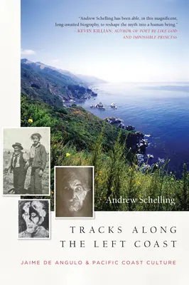 Tracks Along the Left Coast: Jaime de Angulo és a csendes-óceáni parti kultúra - Tracks Along the Left Coast: Jaime de Angulo & Pacific Coast Culture