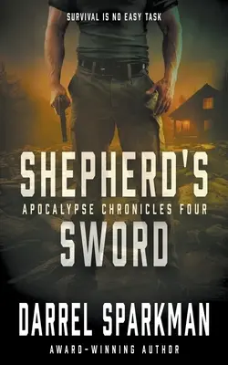 Shepherd's Sword: An Apocalyptic Thriller (Pásztorok kardja: Egy apokaliptikus thriller) - Shepherd's Sword: An Apocalyptic Thriller