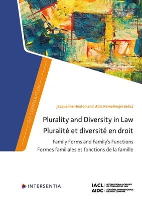 Pluralitás és sokszínűség a jogban: Családi formák és a család funkciói: Családi formák és a család funkciói - Plurality and Diversity in Law: Family Forms and Family's Functions: Family Forms and Family's Functions