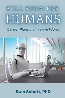 Még mindig van hely az embereknek: Karriertervezés a mesterséges intelligencia világában - Still Room for Humans: Career Planning in an AI World