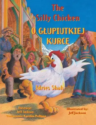 A buta csirke / O GLUPIUTKIEJ KURCE: Kétnyelvű angol-lengyel kiadás / Wydanie dwujęzyczne angielsko-polskie - The Silly Chicken / O GLUPIUTKIEJ KURCE: Bilingual English-Polish Edition / Wydanie dwujęzyczne angielsko-polskie