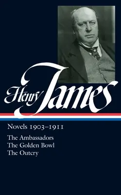 Henry James: Regények 1903-1911 (LOA #215) - A nagykövetek / Az aranytál / A kiáltás - Henry James: Novels 1903-1911 (LOA #215) - The Ambassadors / The Golden Bowl / The Outcry