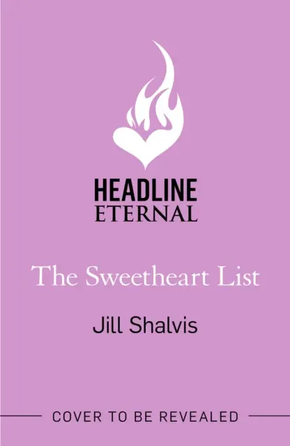 Sweetheart List - Az új regény az újrakezdésről, a második esélyekről és az igaz szerelemről (Shalvis Jill (Szerző)) - Sweetheart List - The beguiling new novel about fresh starts, second chances and true love (Shalvis Jill (Author))