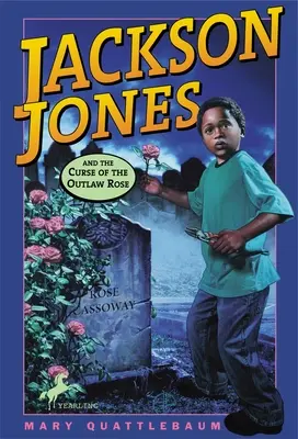 Jackson Jones és a törvényen kívüli rózsa átka - Jackson Jones and the Curse of the Outlaw Rose