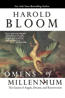 Az ezredforduló előjelei: Az angyalok, az álmok és a feltámadás gnózisa - Omens of Millennium: The Gnosis of Angels, Dreams, and Resurrection