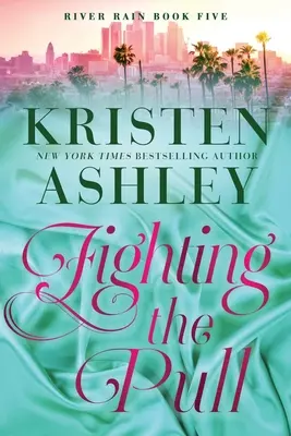 Fighting the Pull: A River Rain Novel (A River Rain regénye) - Fighting the Pull: A River Rain Novel