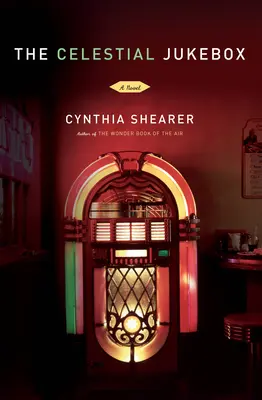 Mennyei zenegép - Egy regény - Celestial Jukebox - A Novel