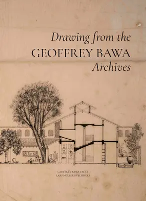 Geoffrey Bawa: Bawa Bawa: Drawing from the Archives - Geoffrey Bawa: Drawing from the Archives