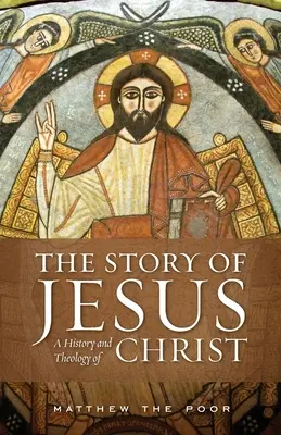 Jézus története: Krisztus története és teológiája - The Story of Jesus: A History and Theology of Christ