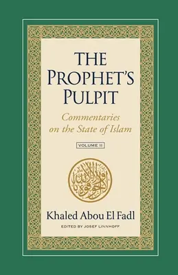 A próféta szószéke: Kommentárok az iszlám államról II. kötet - The Prophet's Pulpit: Commentaries on the State of Islam Volume II