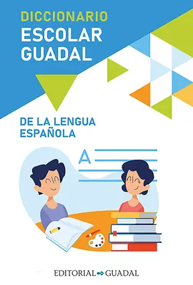 Diccionario Escolar Guadal / Guadal iskolai szótár - Diccionario Escolar Guadal / Guadal School Dictionary