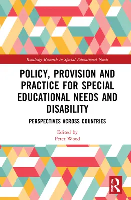 A sajátos nevelési igényűek és fogyatékossággal élők politikája, ellátása és gyakorlata: Országok közötti perspektívák - Policy, Provision and Practice for Special Educational Needs and Disability: Perspectives Across Countries