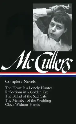 Carson McCullers: McCullers: Complete Novels (LOA #128) - Carson McCullers: Complete Novels (LOA #128)