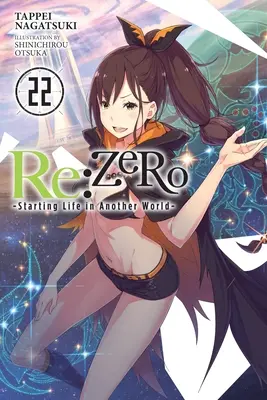 RE: Zero -Starting Life in Another World-, Vol. 22 (Light Novel): kötet: 22. kötet - RE: Zero -Starting Life in Another World-, Vol. 22 (Light Novel): Volume 22