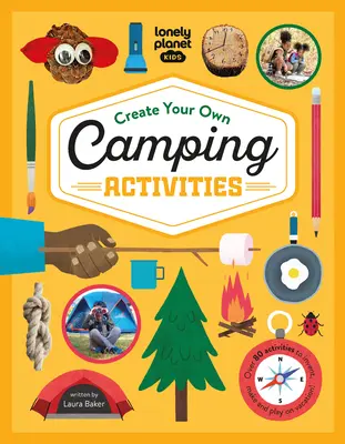 Lonely Planet Kids Create Your Own Camping Activities 1