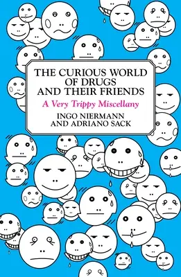 A drogok és barátaik különös világa: A Very Trippy Miscellany - The Curious World of Drugs and Their Friends: A Very Trippy Miscellany