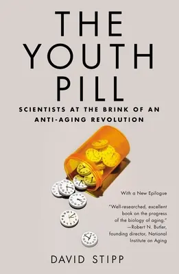 Az ifjúsági pirula: Tudósok az öregedésellenes forradalom küszöbén - The Youth Pill: Scientists at the Brink of an Anti-Aging Revolution