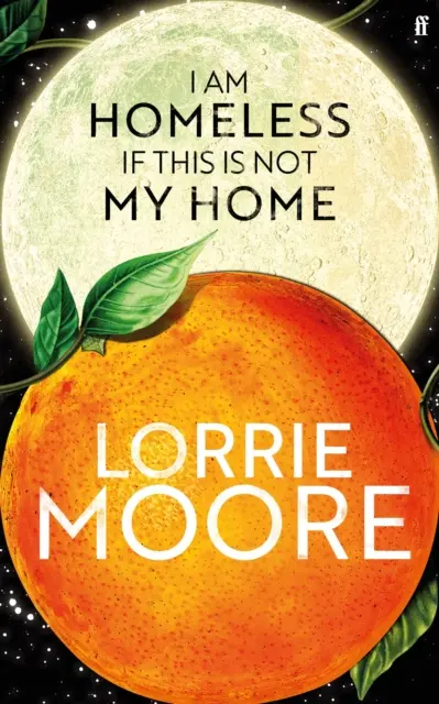 I Am Homeless If This Is Not My Home - „A legellenállhatatlanabb kortárs amerikai író. NEW YORK TIMES KÖNYVKRITIKA - I Am Homeless If This Is Not My Home - 'The most irresistible contemporary American writer.' NEW YORK TIMES BOOK REVIEW