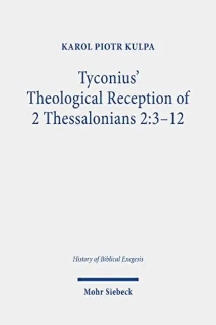 Tyconius teológiai recepciója a 2 Thesszalonika 2: 3-12-hez - Tyconius' Theological Reception of 2 Thessalonians 2: 3-12