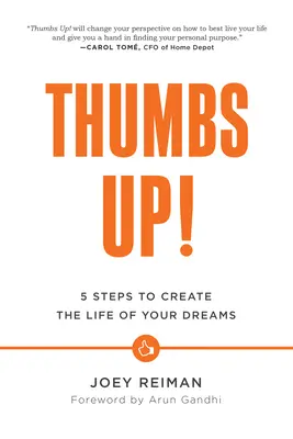 Thumbs Up! Öt lépés álmaid életének megteremtéséhez - Thumbs Up!: Five Steps to Create the Life of Your Dreams