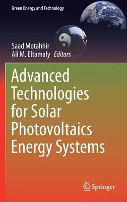 Fejlett technológiák a napelemes fotovoltaikus energiarendszerekhez - Advanced Technologies for Solar Photovoltaics Energy Systems