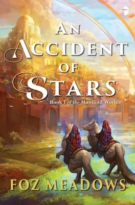 A csillagok véletlenje: Könyv a sokrétű világok sorozatban - An Accident of Stars: Book I in the Manifold Worlds Series