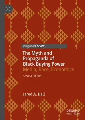 A fekete vásárlóerő mítosza és propagandája: Média, faj, gazdaság - The Myth and Propaganda of Black Buying Power: Media, Race, Economics