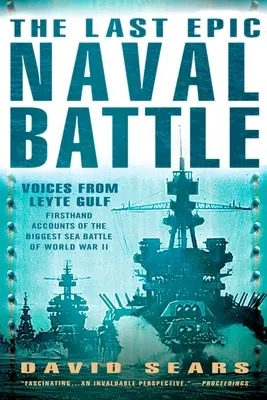 Az utolsó epikus tengeri csata - Hangok a Leyte-öbölből - Last Epic Naval Battle - Voices From Leyte Gulf