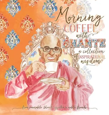 Reggeli kávé Bhantéval: Inspiráló bölcsességek gyűjteménye - Morning Coffee with Bhante: A Collection of Inspirational Wisdom