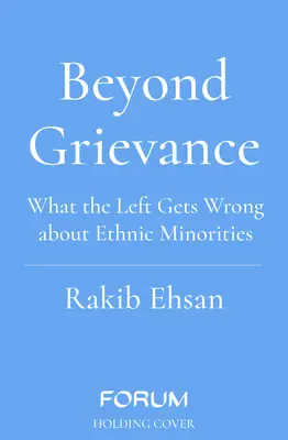 Túl a sérelmeken - Mit téved a baloldal az etnikai kisebbségekről - Beyond Grievance - What the Left Gets Wrong about Ethnic Minorities