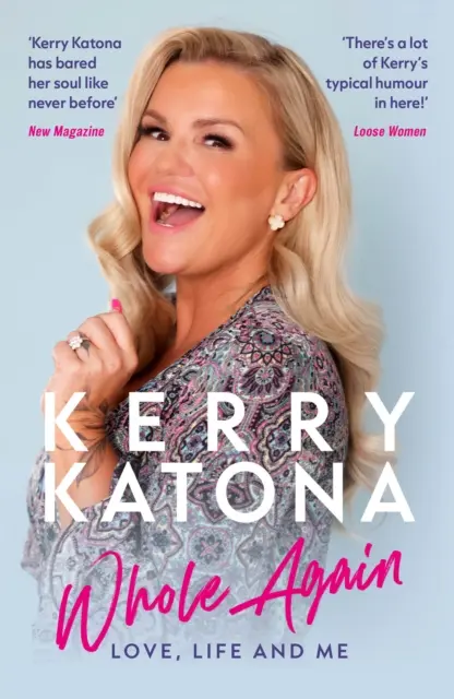 Kerry Katona: Katona Katona: Újra teljes - Szerelem, élet és én - Kerry Katona: Whole Again - Love, Life and Me