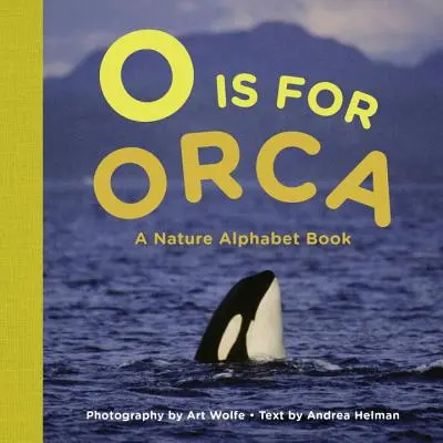 O mint Orca - A természet ábécéskönyve - O Is for Orca - A Nature Alphabet Book