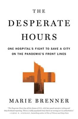 A kétségbeesett órák: Egy kórház küzdelme egy város megmentéséért a járvány frontvonalában - The Desperate Hours: One Hospital's Fight to Save a City on the Pandemic's Front Lines