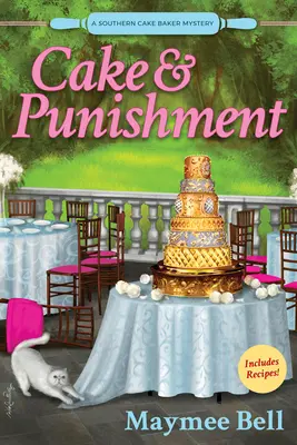 Sütemény és büntetés - Egy déli süteménysütő rejtélye - Cake And Punishment - A Southern Cake Baker Mystery