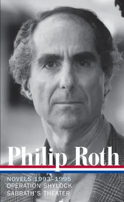 Philip Roth: Regények 1993-1995 (LOA #205) - Shylock-művelet / Szombat színháza - Philip Roth: Novels 1993-1995 (LOA #205) - Operation Shylock / Sabbath's Theater