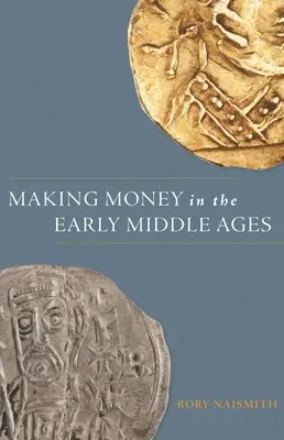 Pénzkeresés a kora középkorban - Making Money in the Early Middle Ages