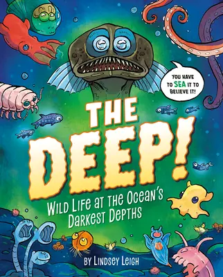 A mélyben!: Vad élet az óceán legsötétebb mélységeiben - The Deep!: Wild Life at the Ocean's Darkest Depths