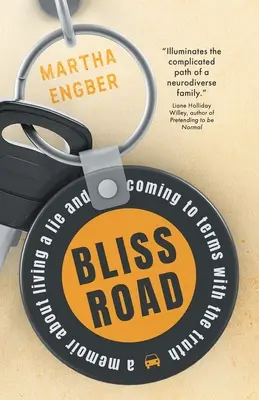 Bliss Road: Emlékirat a hazugságban való életről és az igazsággal való megbékélésről - Bliss Road: A memoir about living a lie and coming to terms with the truth