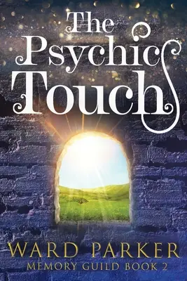 The Psychic Touch: A midlife paranormális rejtély - The Psychic Touch: A midlife paranormal mystery