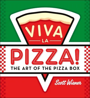 Viva La Pizza! A pizzásdoboz művészete - Viva La Pizza!: The Art of the Pizza Box