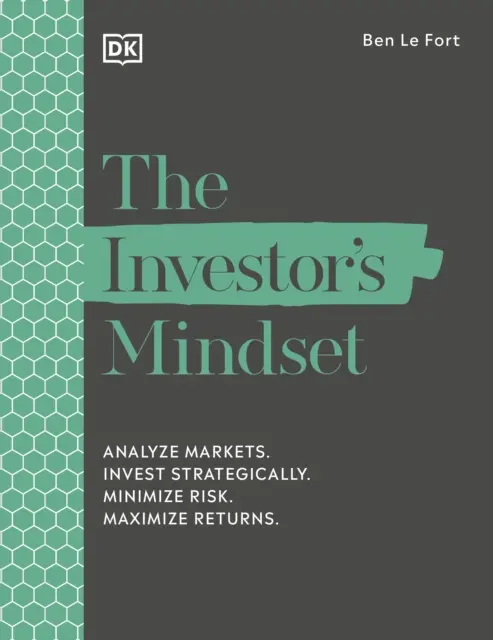 Befektetői gondolkodásmód - Piacok elemzése. Stratégiai befektetés. Minimalizálja a kockázatot. Maximális hozam. - Investor's Mindset - Analyze Markets. Invest Strategically. Minimize Risk. Maximize Returns.