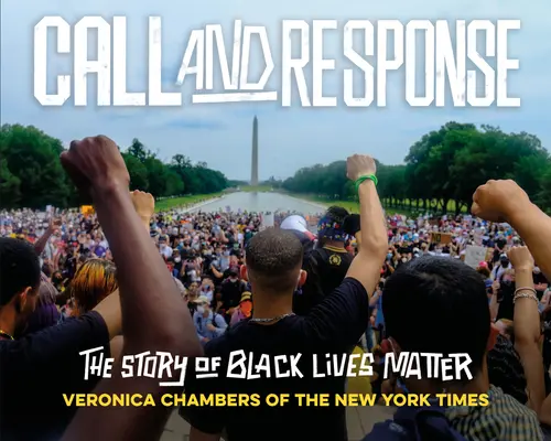 Hívás és válasz: A Black Lives Matter története - Call and Response: The Story of Black Lives Matter