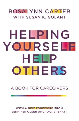Segíts magadon, hogy segíthess másokon: Könyv gondozóknak - Helping Yourself Help Others: A Book for Caregivers