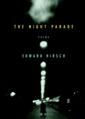 Az éjszakai felvonulás: Versek - The Night Parade: Poems