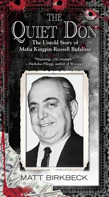 A csendes Don: Russell Bufalino maffiabűnöző el nem mondott története - The Quiet Don: The Untold Story of Mafia Kingpin Russell Bufalino