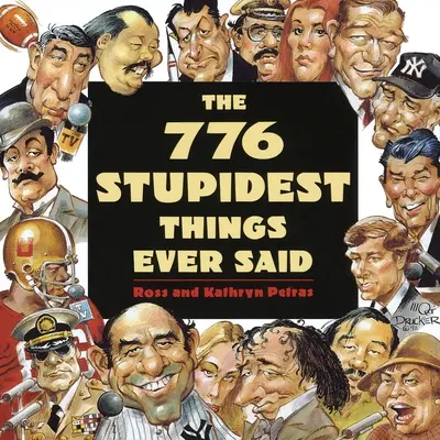 A 776 leghülyébb dolog, amit valaha mondtak - The 776 Stupidest Things Ever Said