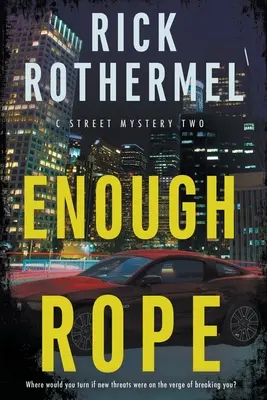 Enough Rope: A Private Eye Mystery (Elég kötél: Egy magánnyomozó rejtélye) - Enough Rope: A Private Eye Mystery