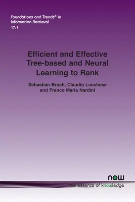 Hatékony és eredményes faalapú és neurális tanulás a rangsoroláshoz - Efficient and Effective Tree-based and Neural Learning to Rank