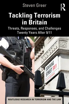 A terrorizmus elleni küzdelem Nagy-Britanniában: Fenyegetések, válaszok és kihívások húsz évvel 9/11 után - Tackling Terrorism in Britain: Threats, Responses, and Challenges Twenty Years After 9/11